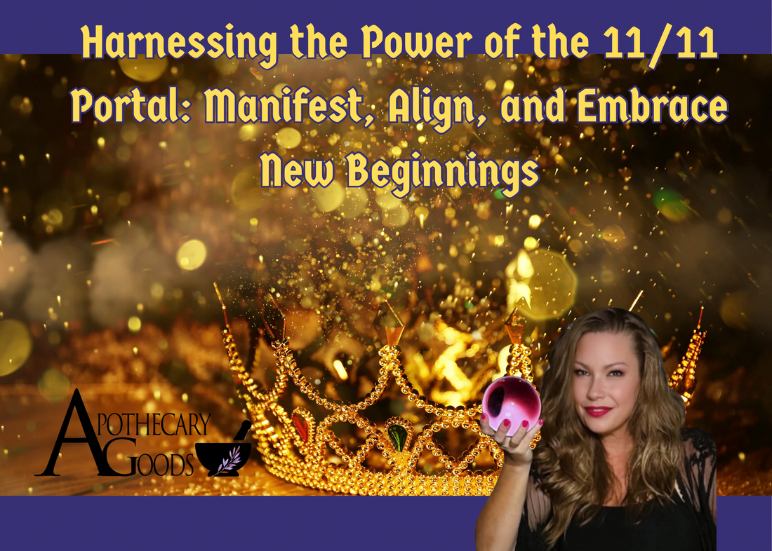 Harnessing the Power of the 11/11 Portal: Manifest, Align, and Embrace New Beginnings