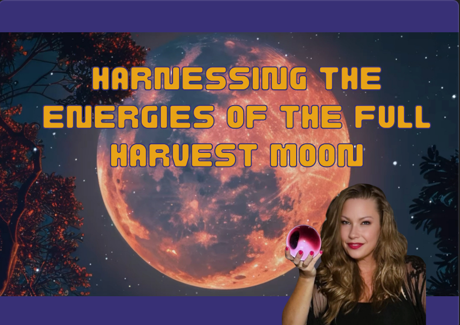 Harnessing the Energies of the Full Harvest Moon & Lunar Eclipse: Staying Grounded Amidst Change